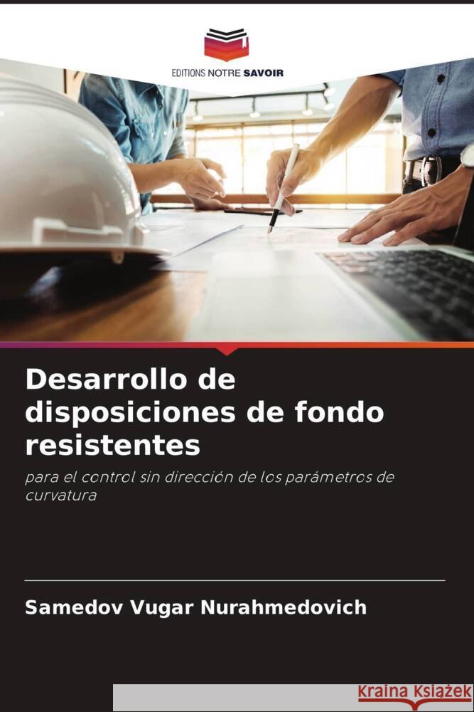Desarrollo de disposiciones de fondo resistentes Samedov Vugar Nurahmedovich Rza-Zadeh Samed Al 9786204764634 Editions Notre Savoir