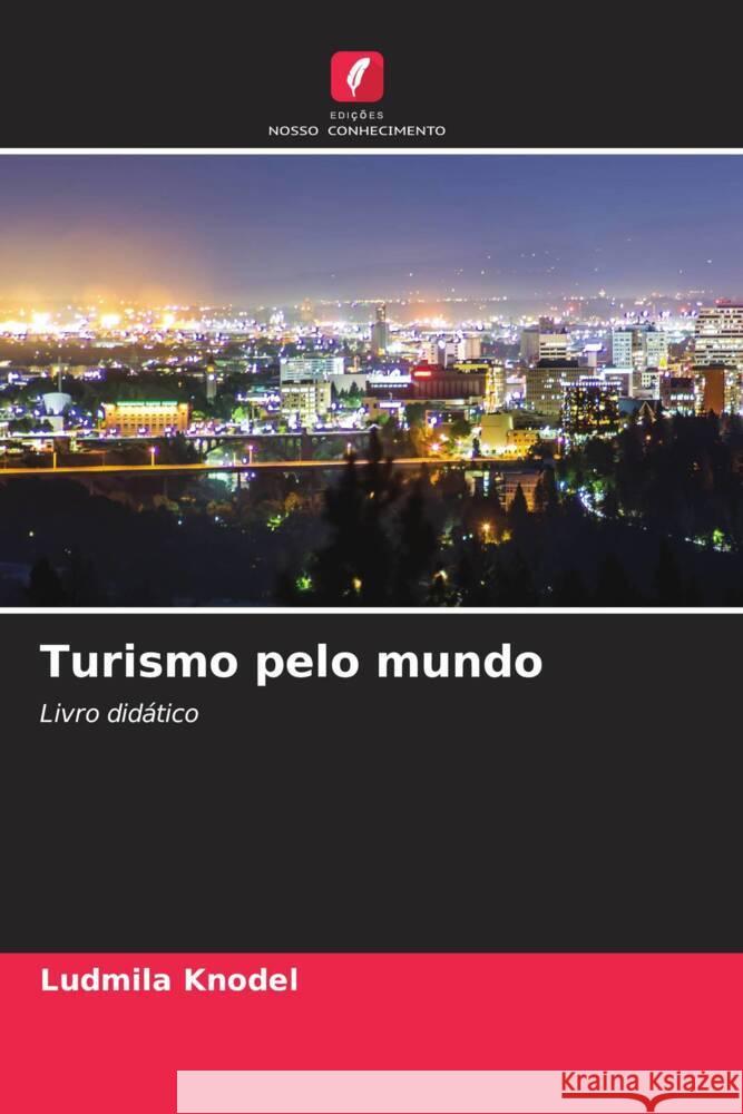 Turismo pelo mundo Knodel, Ludmila 9786204765082