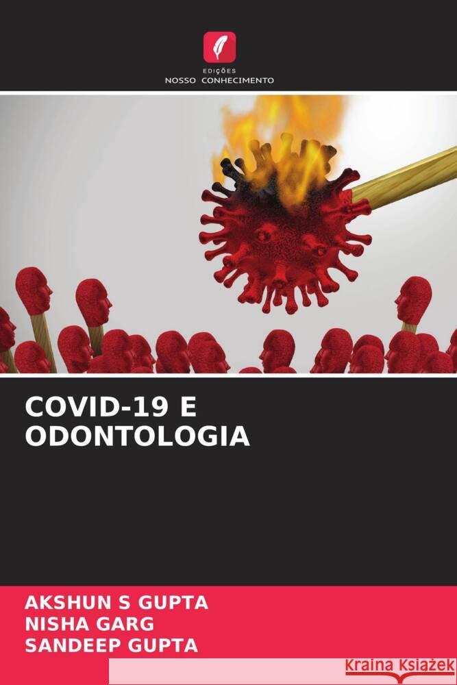 COVID-19 E ODONTOLOGIA Gupta, Akshun S, Garg, Nisha, Gupta, Sandeep 9786204765952 Edições Nosso Conhecimento