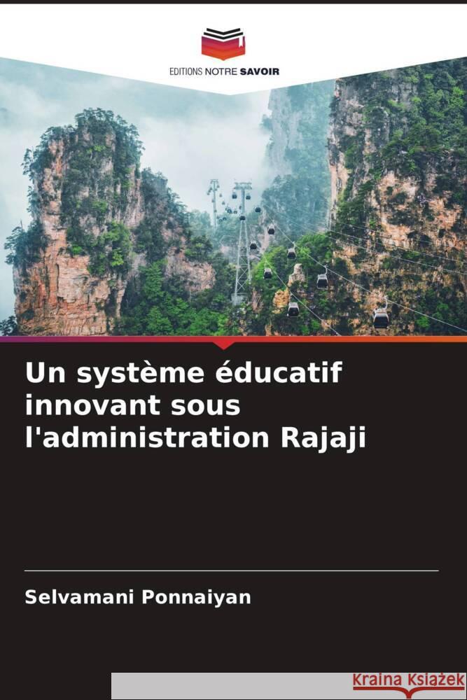 Un système éducatif innovant sous l'administration Rajaji Ponnaiyan, Selvamani 9786204766065