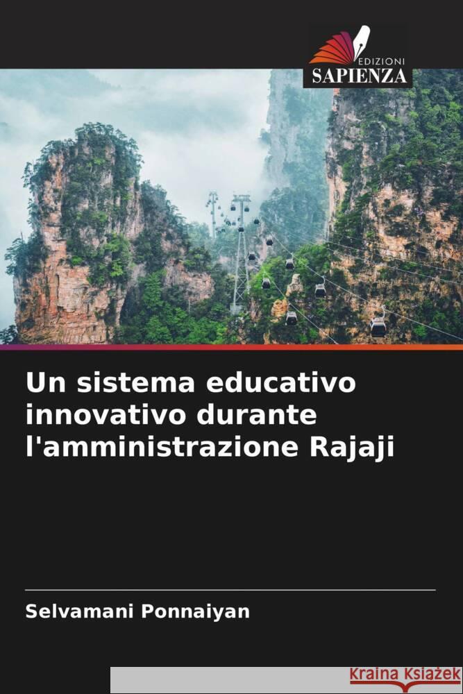 Un sistema educativo innovativo durante l'amministrazione Rajaji Ponnaiyan, Selvamani 9786204766072
