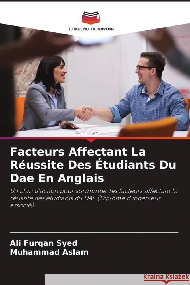 Facteurs Affectant La Réussite Des Étudiants Du Dae En Anglais Syed, Ali Furqan, Aslam, Muhammad 9786204766430 Editions Notre Savoir