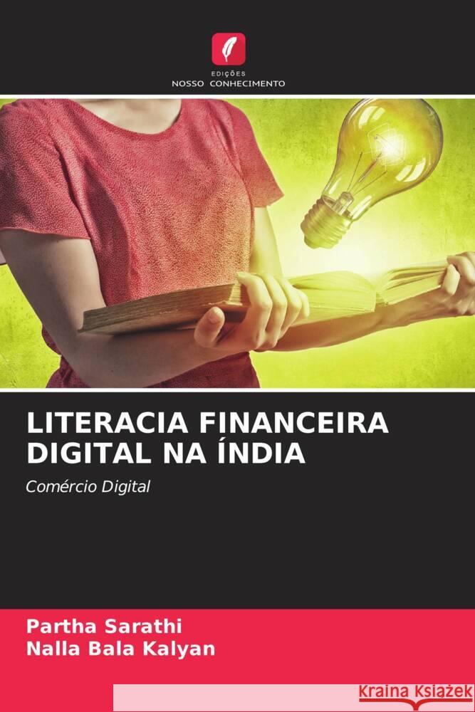 LITERACIA FINANCEIRA DIGITAL NA ÍNDIA Sarathi, Partha, Kalyan, Nalla Bala 9786204766560 Edições Nosso Conhecimento