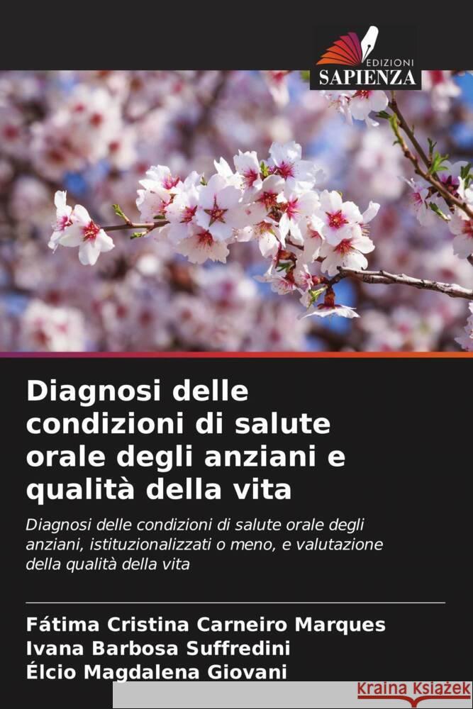 Diagnosi delle condizioni di salute orale degli anziani e qualità della vita Carneiro Marques, Fátima Cristina, Barbosa Suffredini, Ivana, Magdalena Giovani, Élcio 9786204766874