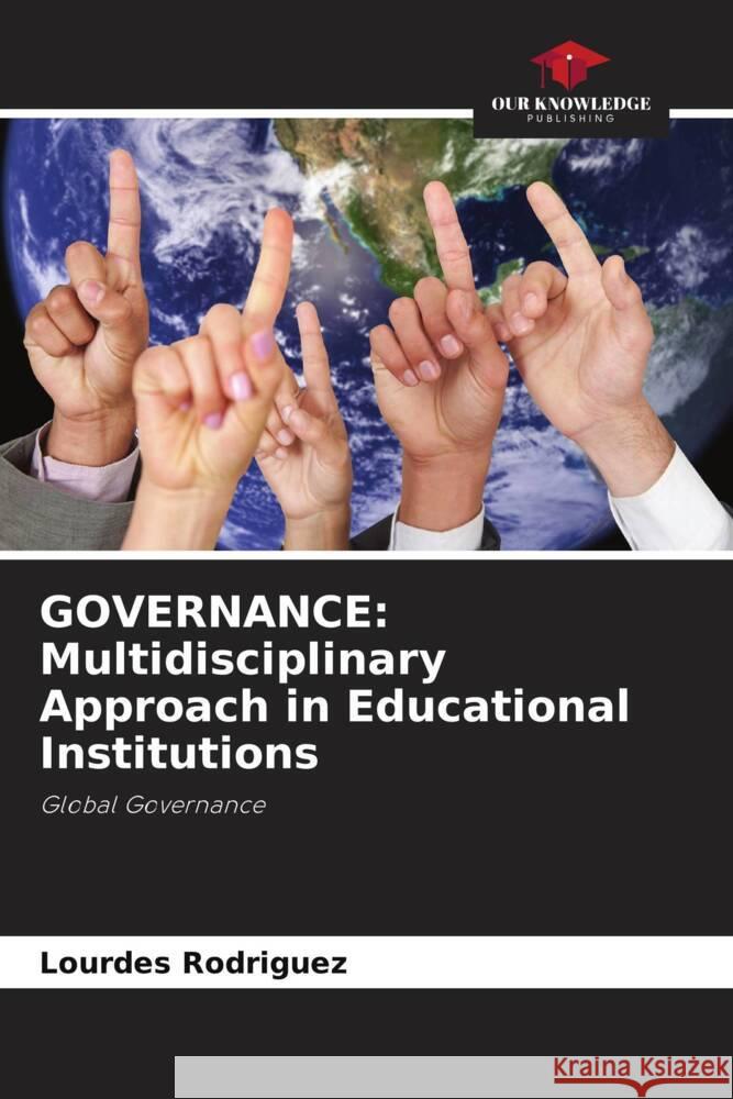 GOVERNANCE: Multidisciplinary Approach in Educational Institutions Rodriguez, Lourdes 9786204766928