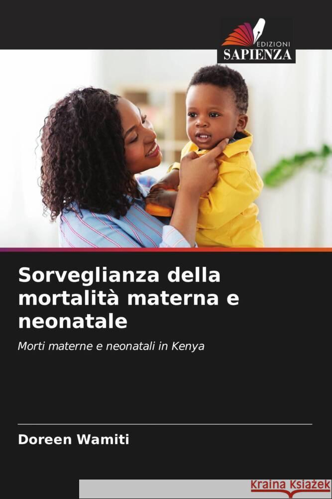 Sorveglianza della mortalit? materna e neonatale Doreen Wamiti Peter Wagacha Uwe Wahser 9786204767383