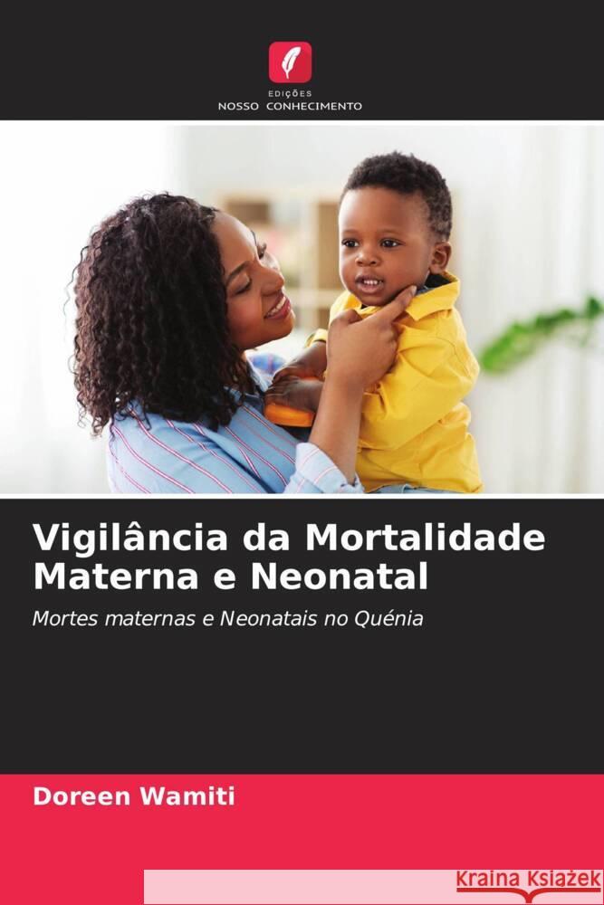 Vigil?ncia da Mortalidade Materna e Neonatal Doreen Wamiti Peter Wagacha Uwe Wahser 9786204767475