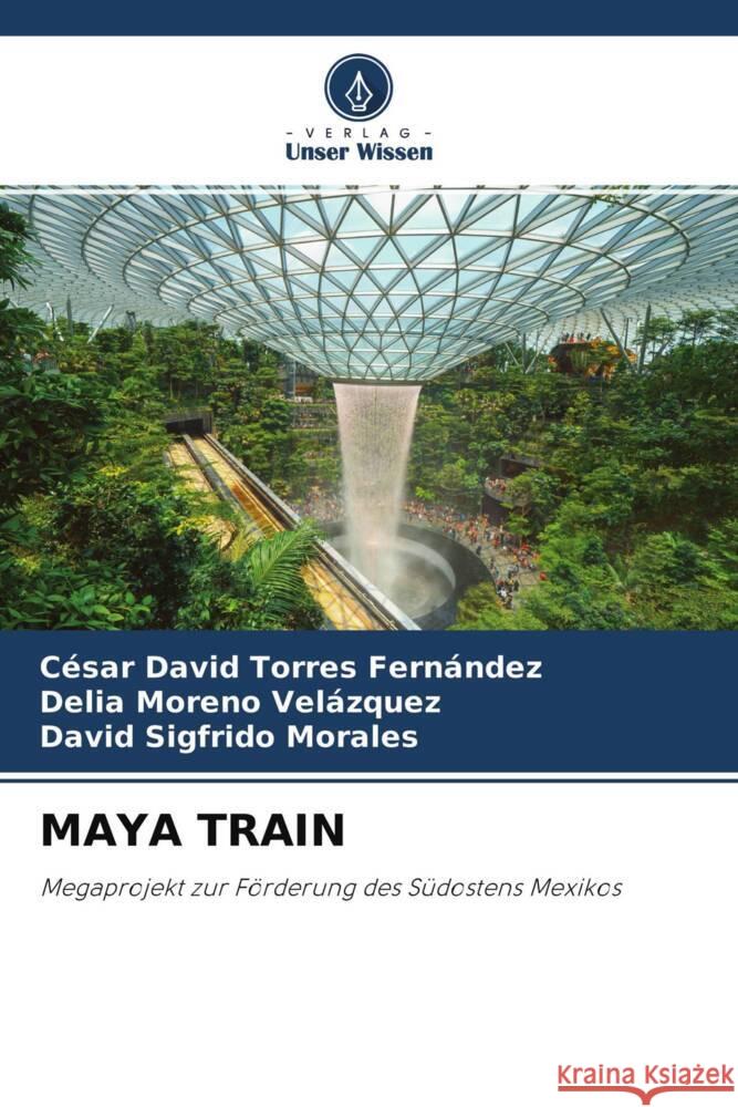 MAYA TRAIN Torres Fernández, César David, Moreno Velázquez, Delia, Morales, David Sigfrido 9786204767802