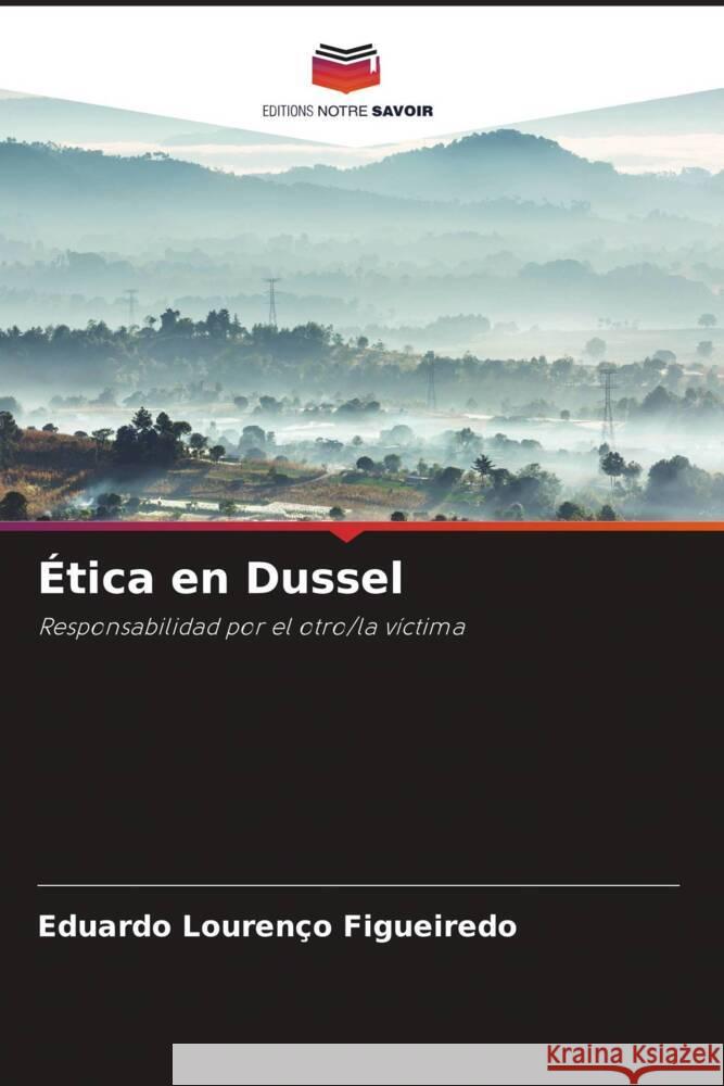 Ética en Dussel Figueiredo, Eduardo Lourenço 9786204768199