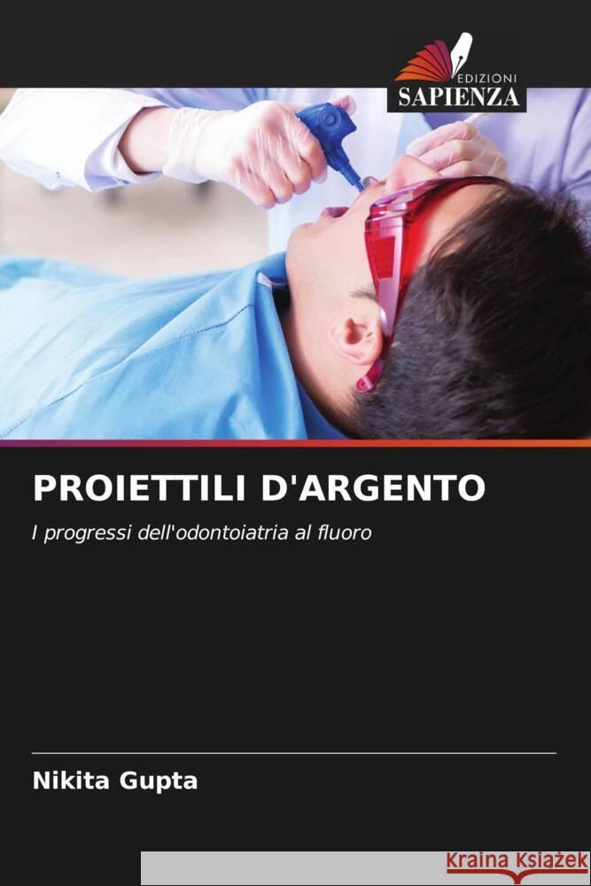 PROIETTILI D'ARGENTO Gupta, Nikita 9786204769127