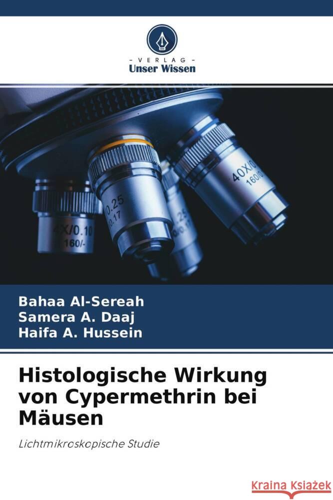 Histologische Wirkung von Cypermethrin bei Mäusen Al-Sereah, Bahaa, A. Daaj, Samera, A. Hussein, Haifa 9786204769196 Verlag Unser Wissen