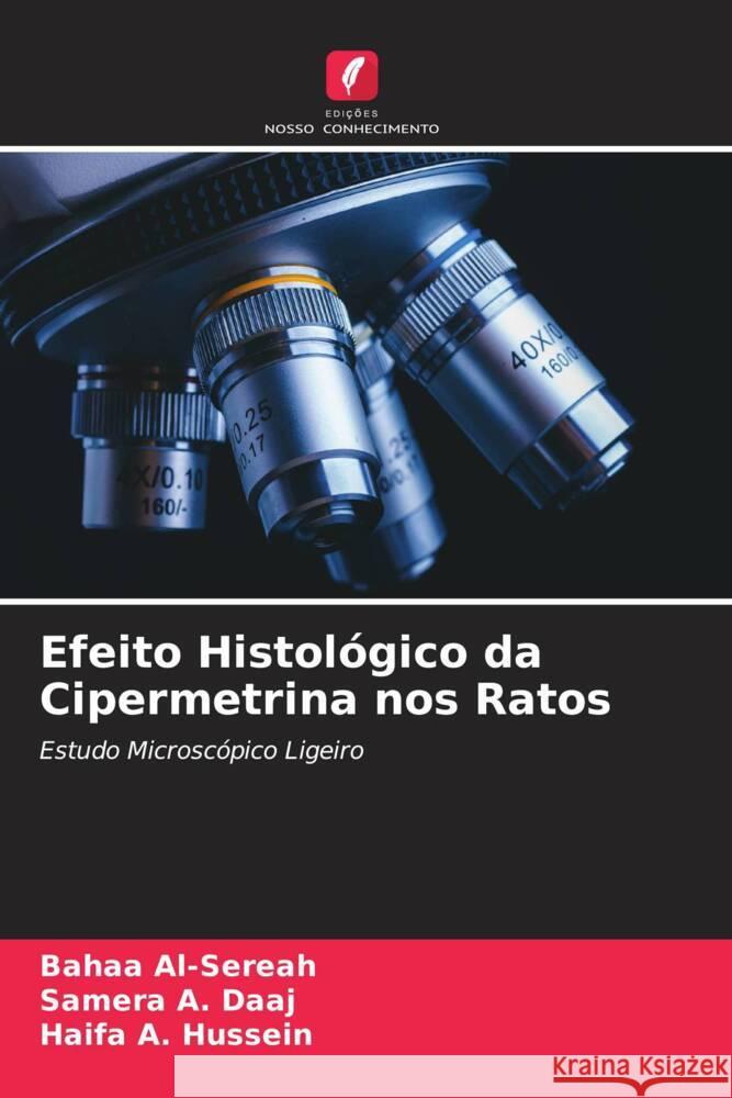 Efeito Histológico da Cipermetrina nos Ratos Al-Sereah, Bahaa, A. Daaj, Samera, A. Hussein, Haifa 9786204769233 Edições Nosso Conhecimento