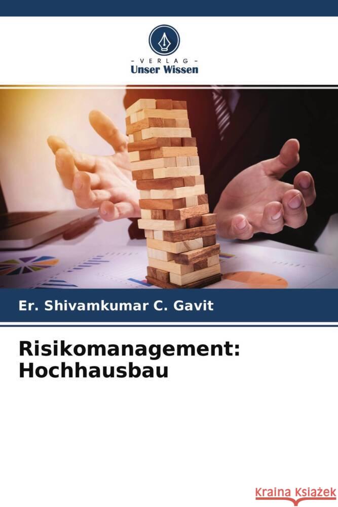 Risikomanagement: Hochhausbau Er Shivamkumar C. Gavit Ashish H. Makwana Jayeshkumar R. Pitroda 9786204769653