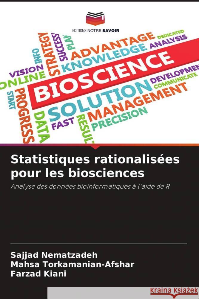 Statistiques rationalisées pour les biosciences Nematzadeh, Sajjad, Torkamanian-Afshar, Mahsa, Kiani, Farzad 9786204769943