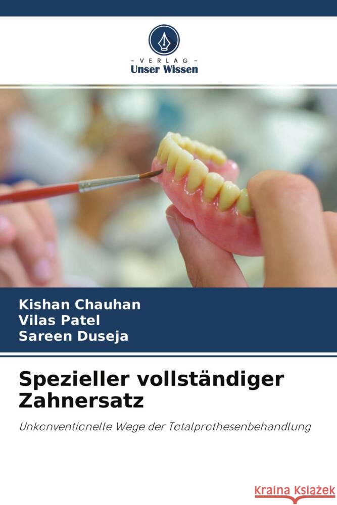 Spezieller vollständiger Zahnersatz Chauhan, Kishan, Patel, Vilas, Duseja, Sareen 9786204770413