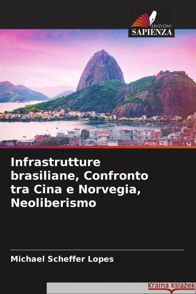 Infrastrutture brasiliane, Confronto tra Cina e Norvegia, Neoliberismo Scheffer Lopes, Michael 9786204771199