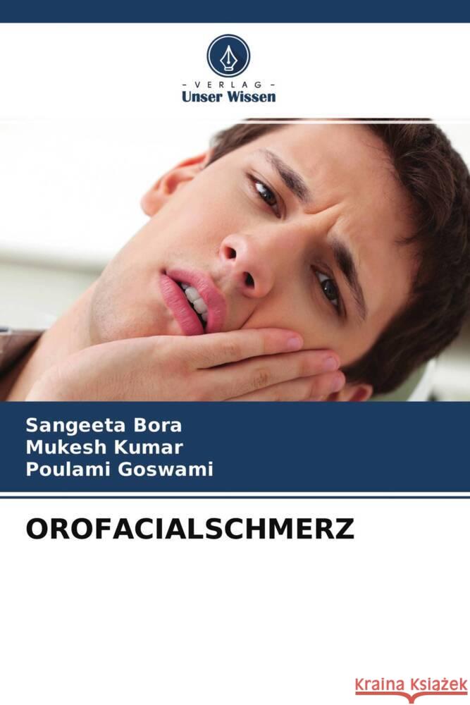 OROFACIALSCHMERZ Bora, Sangeeta, Kumar, Mukesh, Goswami, Poulami 9786204771403