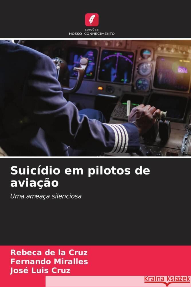 Suicídio em pilotos de aviação de la Cruz, Rebeca, Miralles, Fernando, Cruz, José Luis 9786204771762