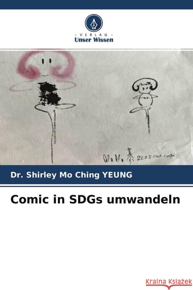 Comic in SDGs umwandeln YEUNG, Dr. Shirley Mo Ching 9786204772509 Verlag Unser Wissen
