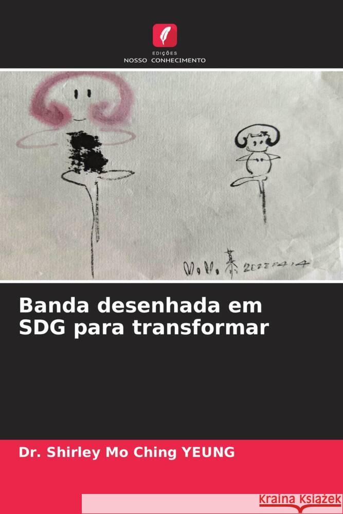Banda desenhada em SDG para transformar YEUNG, Dr. Shirley Mo Ching 9786204772547 Edições Nosso Conhecimento