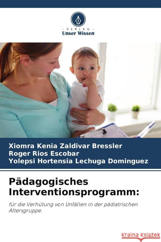 Pädagogisches Interventionsprogramm: Zaldivar Bressler, Xiomra Kenia, Rios Escobar, Roger, Lechuga Domínguez, Yolepsi Hortensia 9786204772622 Verlag Unser Wissen