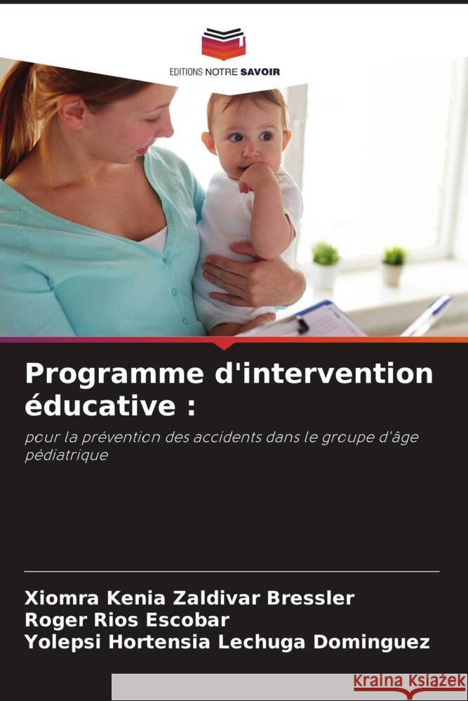 Programme d'intervention éducative : Zaldivar Bressler, Xiomra Kenia, Rios Escobar, Roger, Lechuga Domínguez, Yolepsi Hortensia 9786204772646
