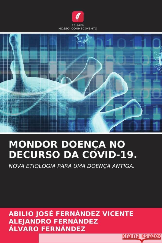 MONDOR DOENÇA NO DECURSO DA COVID-19. Fernández Vicente, Abilio José, Fernández, Alejandro, Fernández, Álvaro 9786204773025