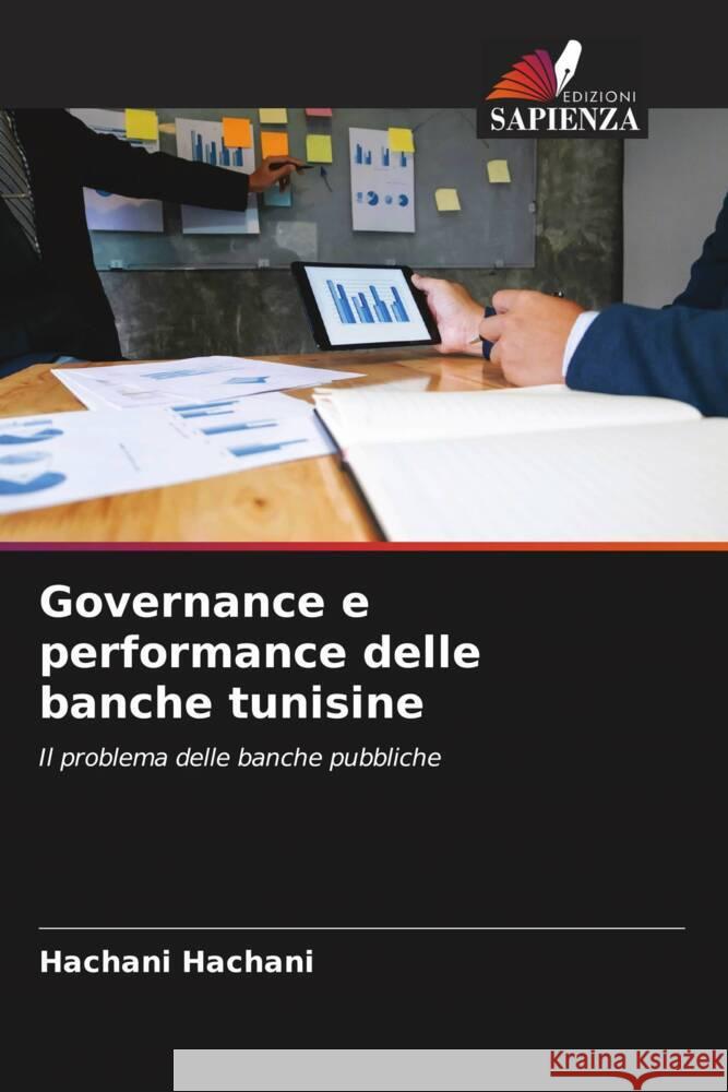 Governance e performance delle banche tunisine Hachani, Hachani 9786204773070 Edizioni Sapienza