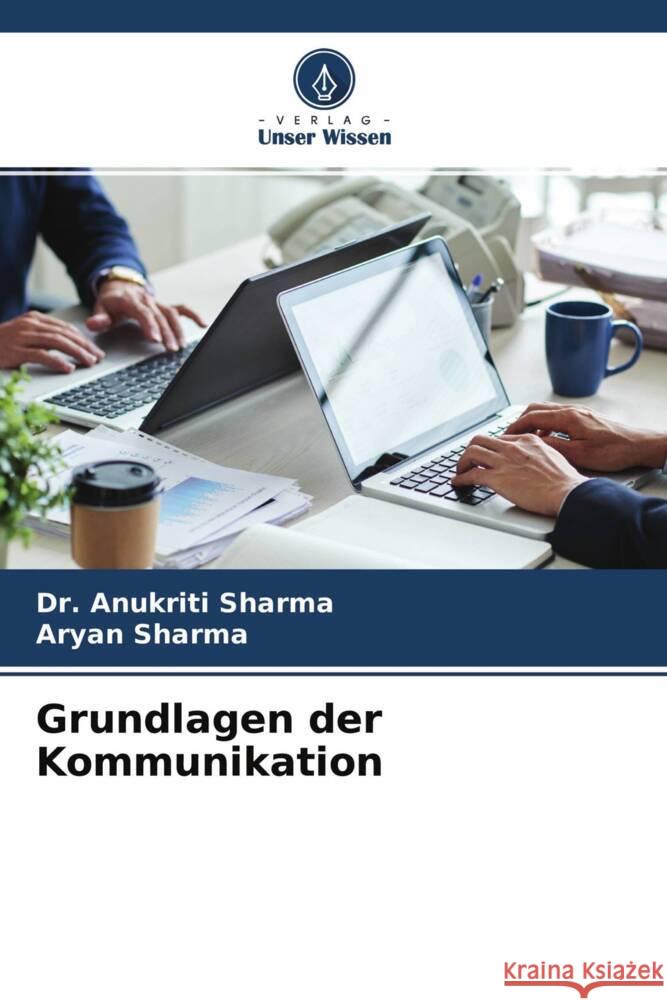 Grundlagen der Kommunikation Sharma, Dr. Anukriti, Sharma, Aryan 9786204773247