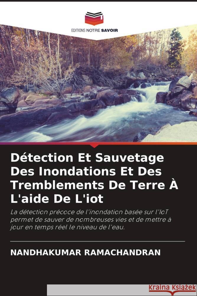 Détection Et Sauvetage Des Inondations Et Des Tremblements De Terre À L'aide De L'iot Ramachandran, Nandhakumar 9786204773513