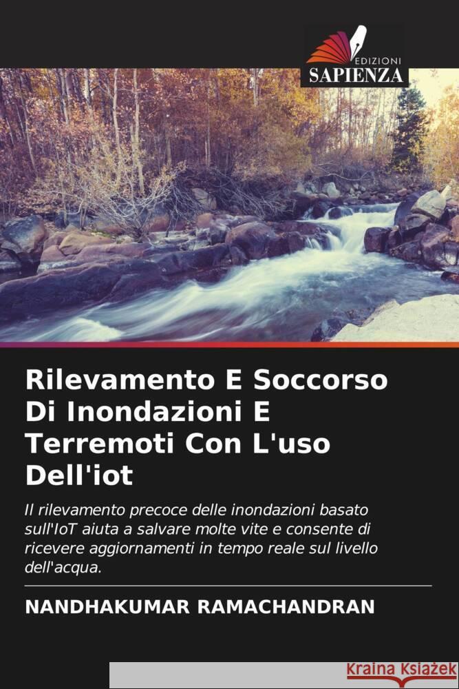 Rilevamento E Soccorso Di Inondazioni E Terremoti Con L'uso Dell'iot Ramachandran, Nandhakumar 9786204773544