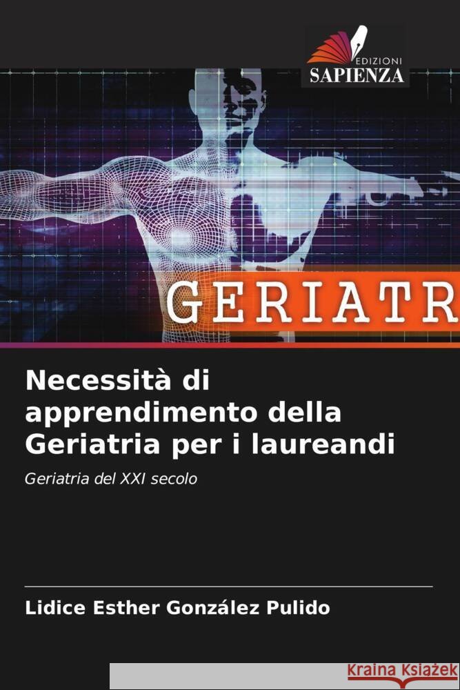 Necessità di apprendimento della Geriatria per i laureandi González Pulido, Lidice Esther 9786204773728