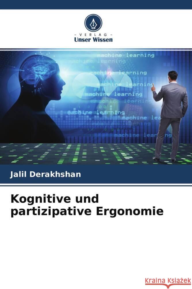 Kognitive und partizipative Ergonomie Derakhshan, Jalil 9786204774220