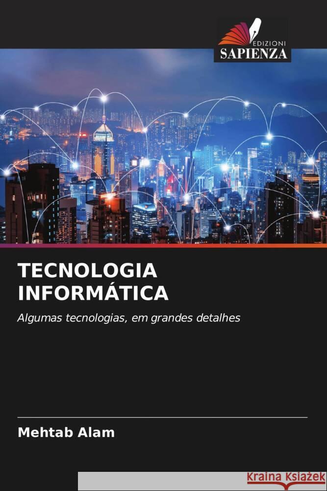 TECNOLOGIA INFORMÁTICA Alam, Mehtab 9786204774268