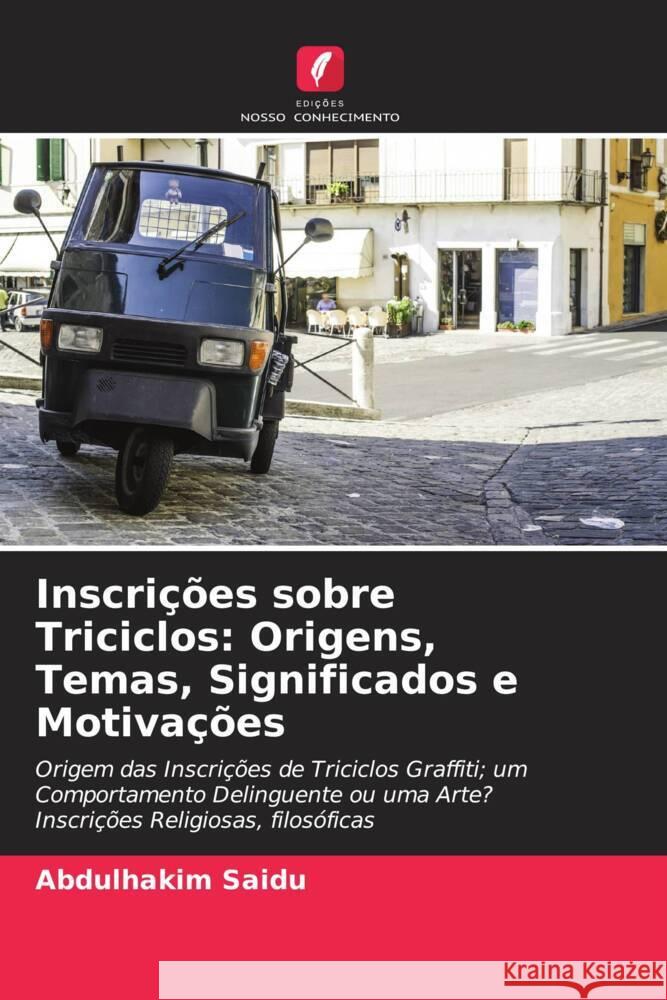 Inscrições sobre Triciclos: Origens, Temas, Significados e Motivações Saidu, Abdulhakim 9786204774534