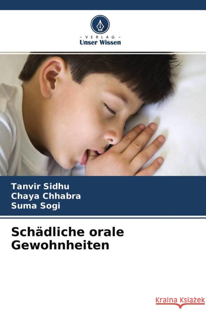 Schädliche orale Gewohnheiten Sidhu, Tanvir, Chhabra, Chaya, Sogi, Suma 9786204774688