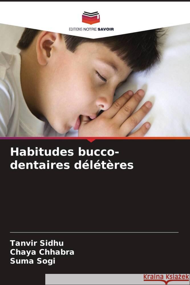 Habitudes bucco-dentaires délétères Sidhu, Tanvir, Chhabra, Chaya, Sogi, Suma 9786204774824