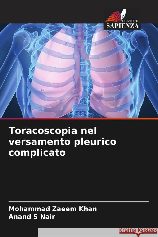 Toracoscopia nel versamento pleurico complicato Zaeem Khan, Mohammad, S Nair, Anand 9786204774855