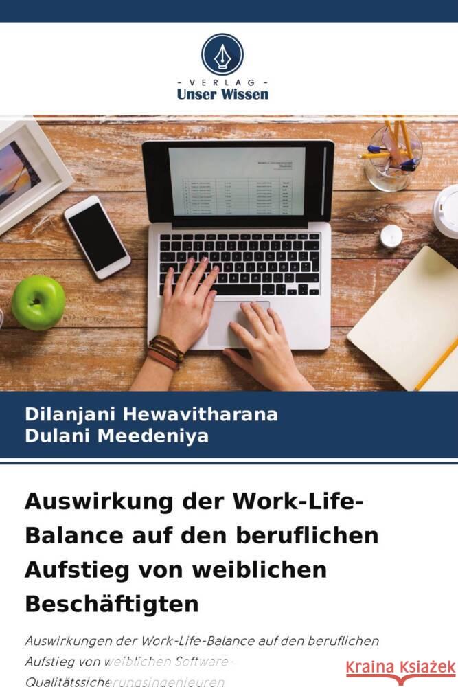 Auswirkung der Work-Life-Balance auf den beruflichen Aufstieg von weiblichen Beschäftigten Hewavitharana, Dilanjani, Meedeniya, Dulani 9786204775043