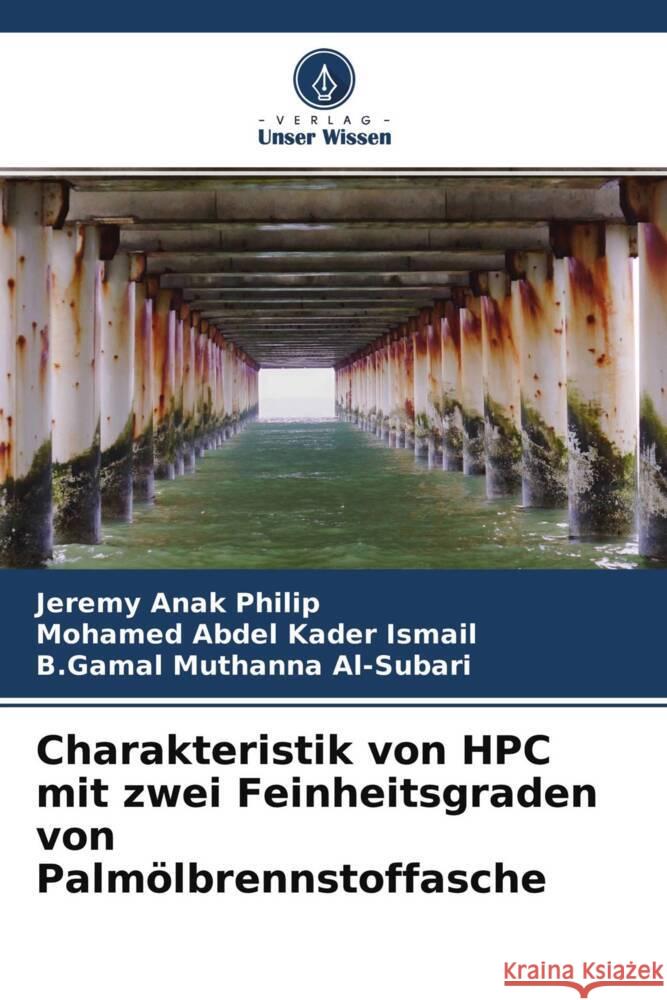 Charakteristik von HPC mit zwei Feinheitsgraden von Palmölbrennstoffasche Philip, Jeremy Anak, Ismail, Mohamed Abdel Kader, Al-Subari, B.Gamal Muthanna 9786204775449