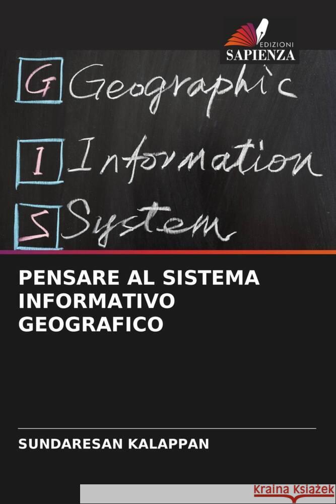 PENSARE AL SISTEMA INFORMATIVO GEOGRAFICO KALAPPAN, SUNDARESAN 9786204775494