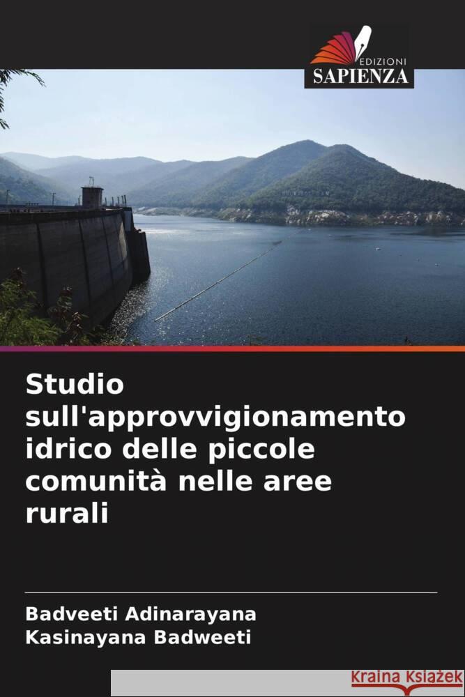 Studio sull'approvvigionamento idrico delle piccole comunità nelle aree rurali Adinarayana, Badveeti, Badweeti, Kasinayana 9786204775586