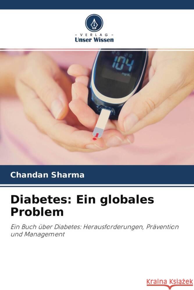 Diabetes: Ein globales Problem Sharma, Chandan 9786204775661