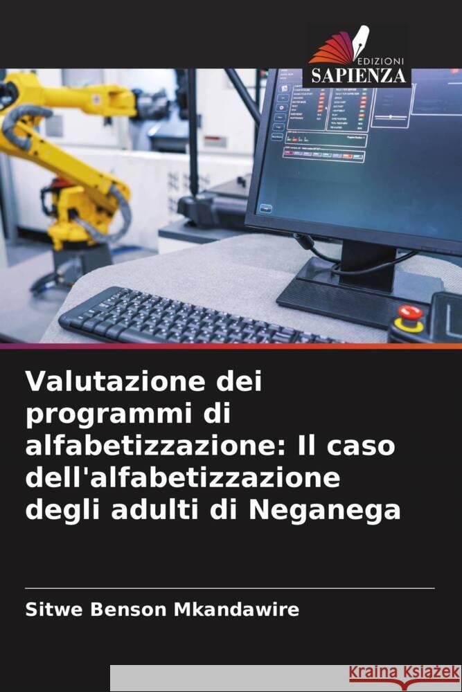 Valutazione dei programmi di alfabetizzazione: Il caso dell'alfabetizzazione degli adulti di Neganega Mkandawire, Sitwe Benson 9786204775777