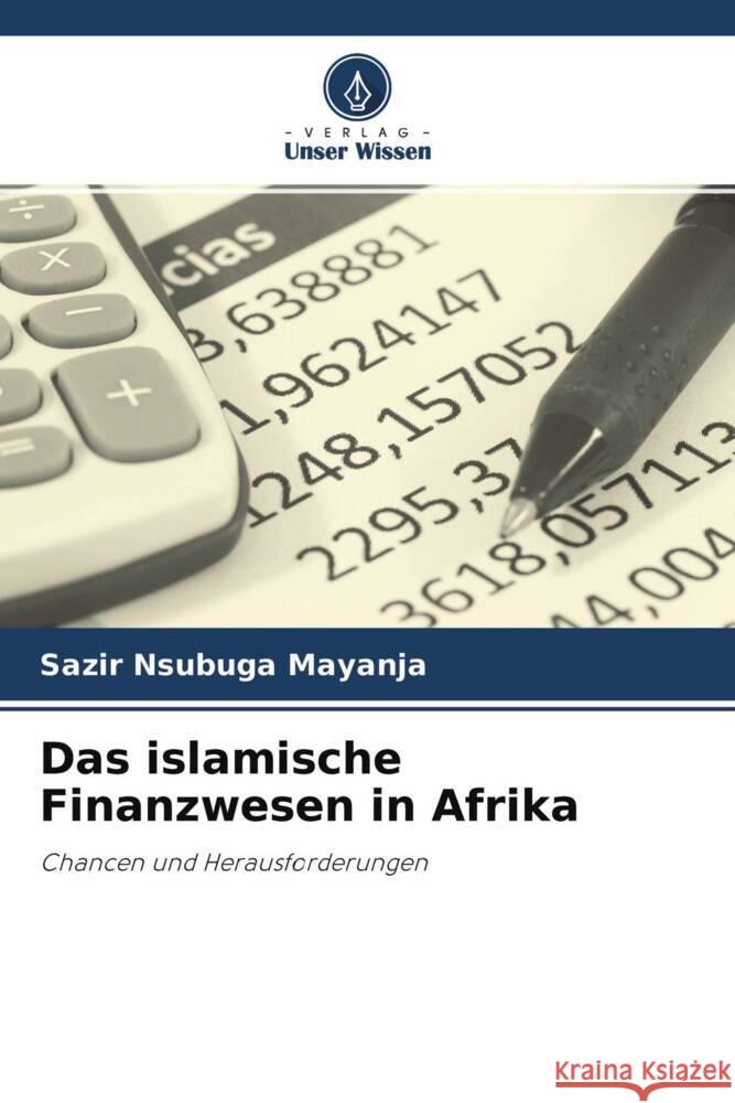 Das islamische Finanzwesen in Afrika Mayanja, Sazir Nsubuga 9786204775890 Verlag Unser Wissen