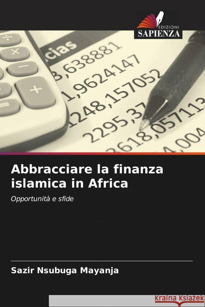 Abbracciare la finanza islamica in Africa Mayanja, Sazir Nsubuga 9786204775913 Edizioni Sapienza