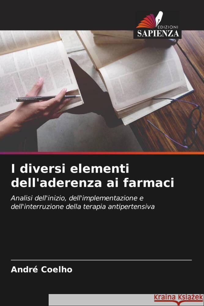 I diversi elementi dell'aderenza ai farmaci Coelho, André 9786204776163