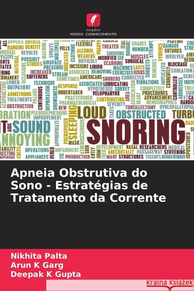 Apneia Obstrutiva do Sono - Estratégias de Tratamento da Corrente Palta, Nikhita, Garg, Arun K, Gupta, Deepak K 9786204776309