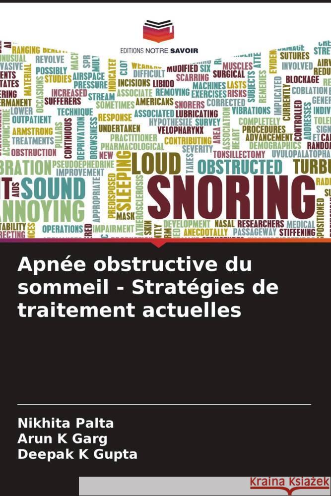 Apnée obstructive du sommeil - Stratégies de traitement actuelles Palta, Nikhita, Garg, Arun K, Gupta, Deepak K 9786204776347