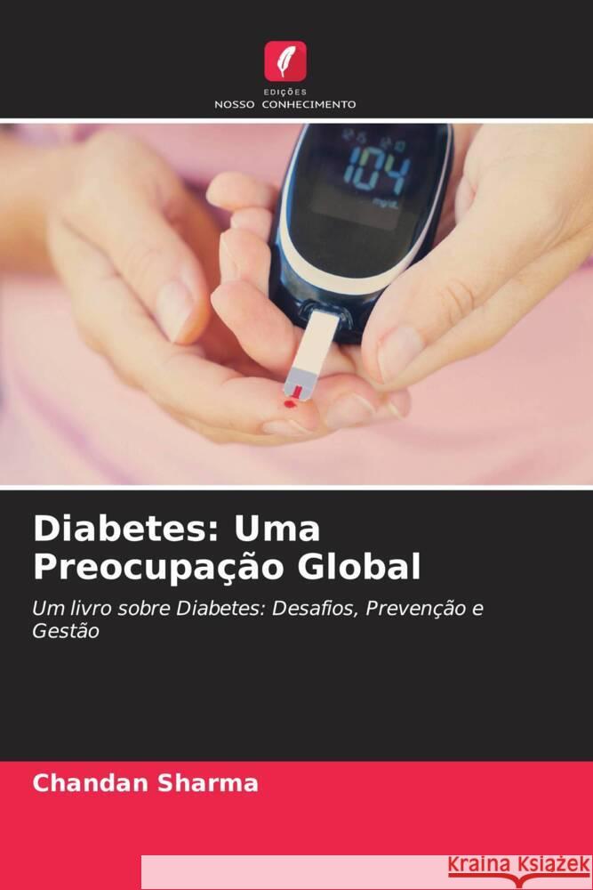 Diabetes: Uma Preocupação Global Sharma, Chandan 9786204776392